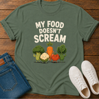 My Food Doesn't Scream T-Shirt