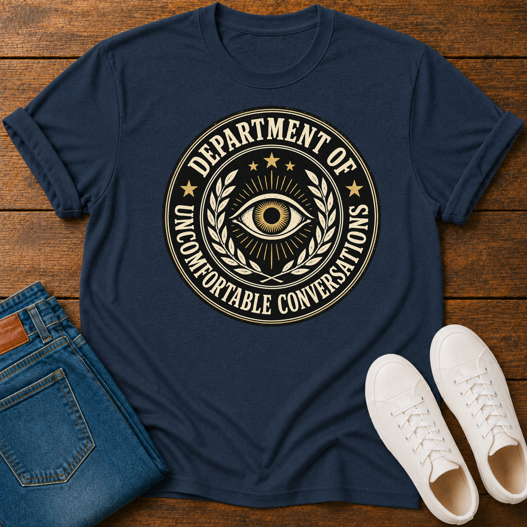 Department of Uncomfortable Conversations T-Shirt