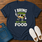 I Bring My Own Food T-Shirt