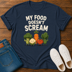 My Food Doesn't Scream T-Shirt