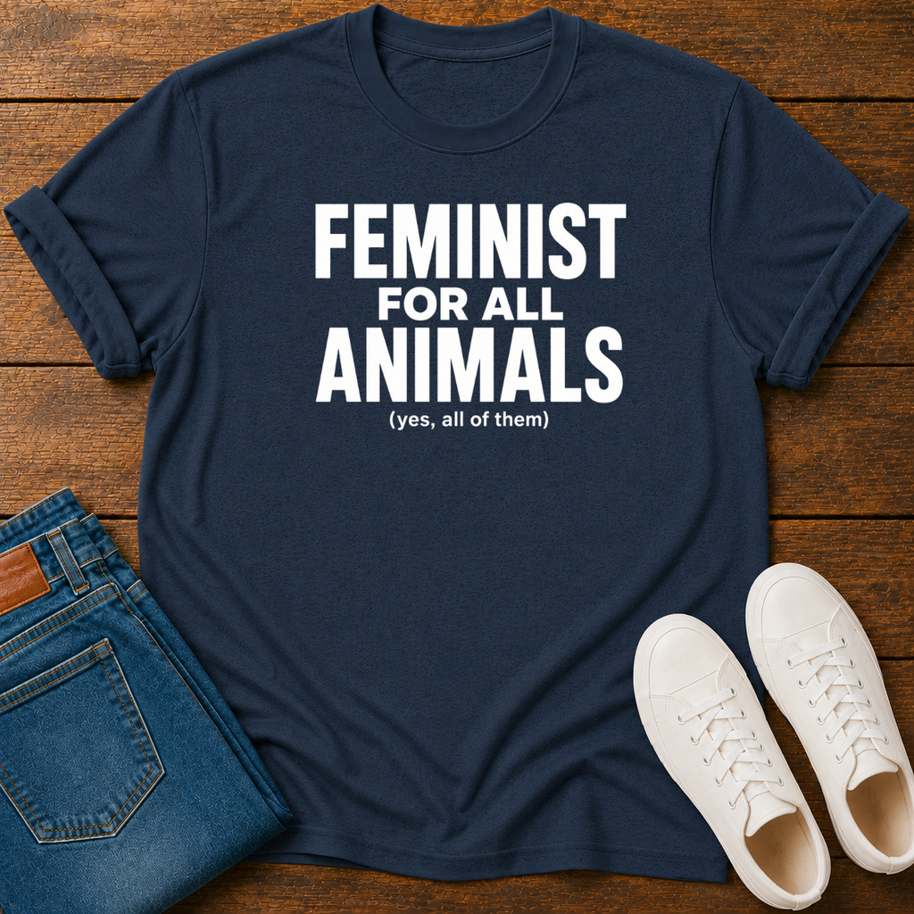 Feminist for All Animals T-Shirt