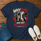 Why One and Not the Other T-Shirt