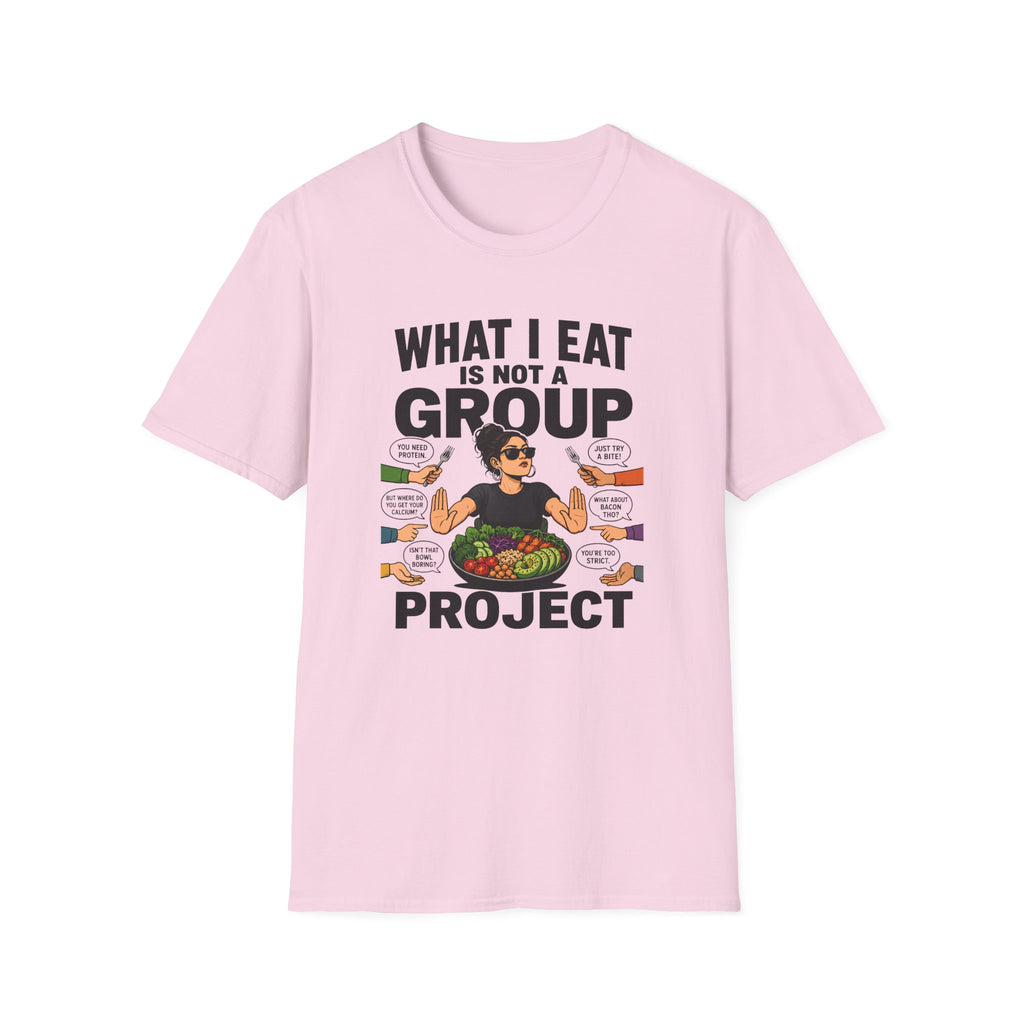 pink t-shirt  'what i eat is not a group project" 