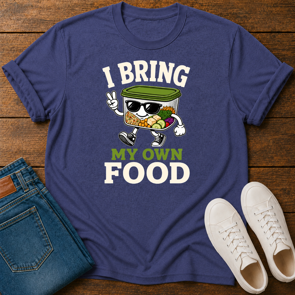 I Bring My Own Food T-Shirt