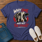 Why One and Not the Other T-Shirt