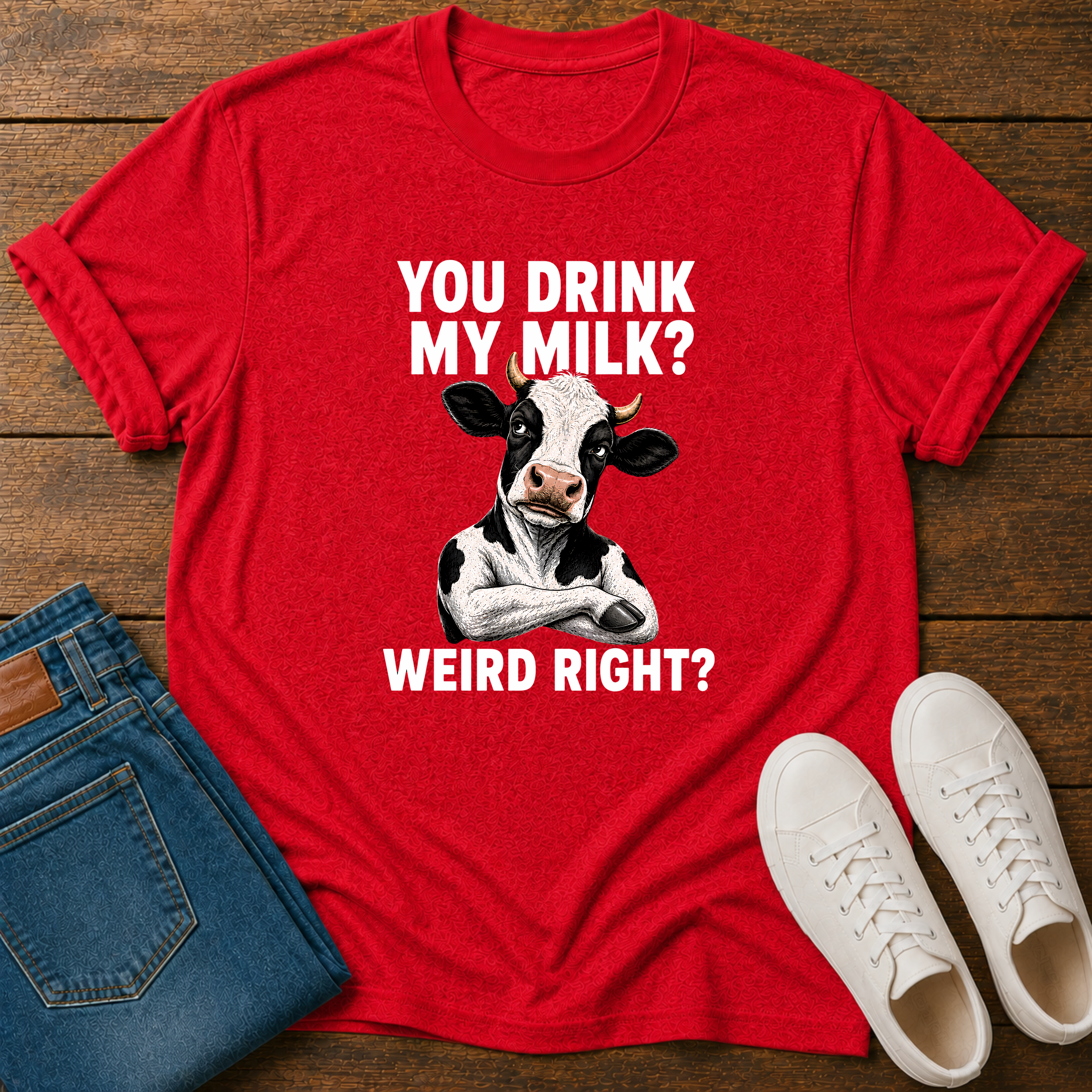 You Drink My Milk? Weird, Right? T-Shirt