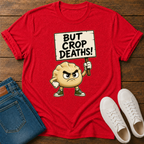 But Crop Deaths T-Shirt