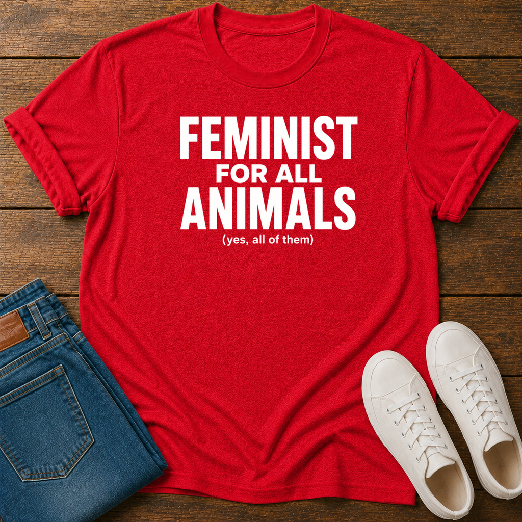 Feminist for All Animals T-Shirt