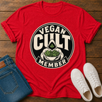 Vegan Cult Member T-Shirt — Wearing The Label They Gave Us