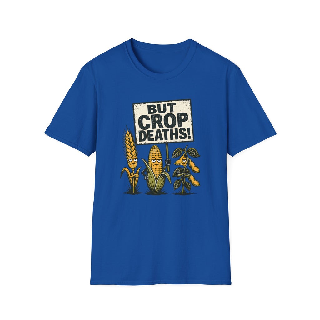 A royal blue short-sleeve crewneck t-shirt featuring a graphic print on the front. The graphic displays a distressed white sign reading 'BUT CROP DEATHS!' above cartoon illustrations of a wheat stalk, a corn cob, and a soybean plant with angry faces.