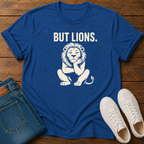 But Lions. T-Shirt