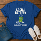 Social Battery Make An Appointment T-Shirt