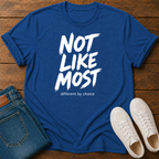Not Like Most T-Shirt — Different By Choice