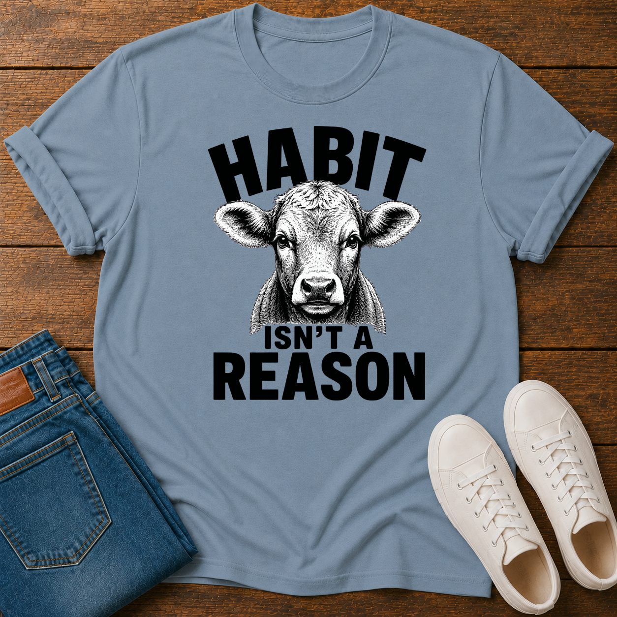 Habit Isn't a Reason T-Shirt