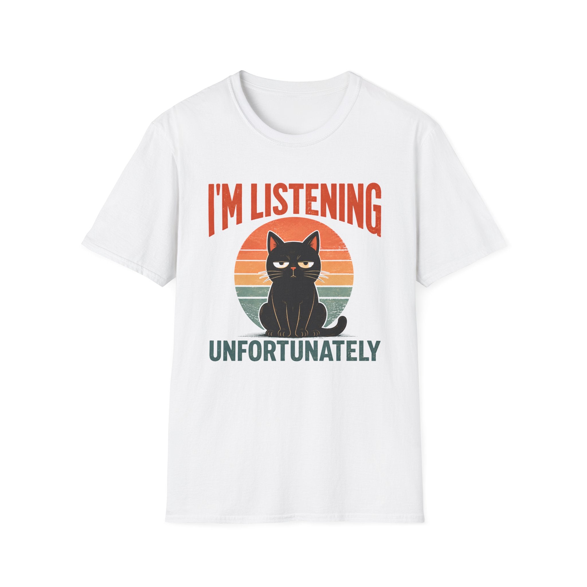 A white short-sleeve crewneck t-shirt featuring a retro-style graphic of a grumpy black cat in front of a sunset circle, with the text 'I'M LISTENING UNFORTUNATELY' in orange and dark green.