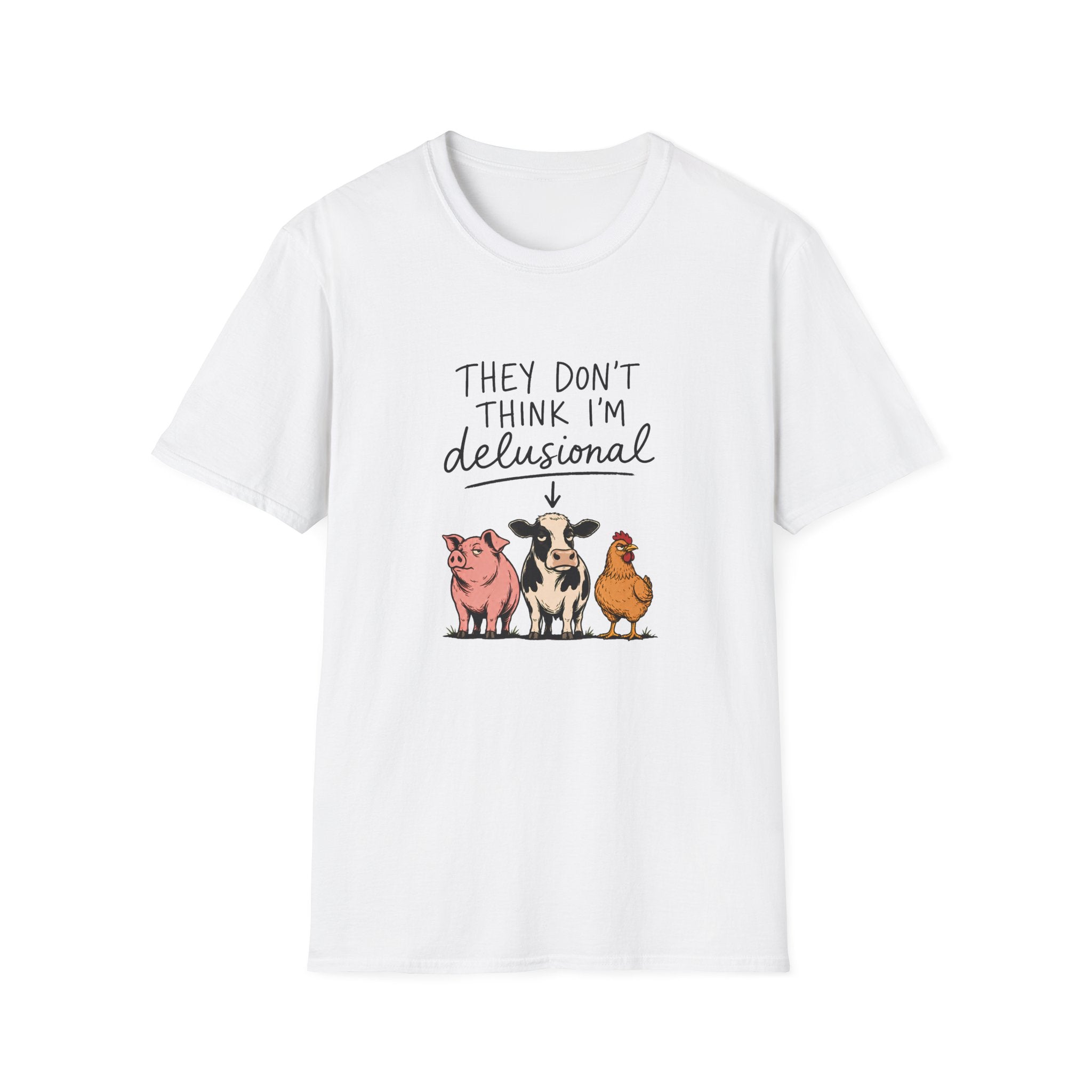 A white short-sleeve crewneck t-shirt featuring a graphic print of a pink pig, a black-and-white cow, and a yellow chicken under the text 'THEY DON'T THINK I'm delusional'.