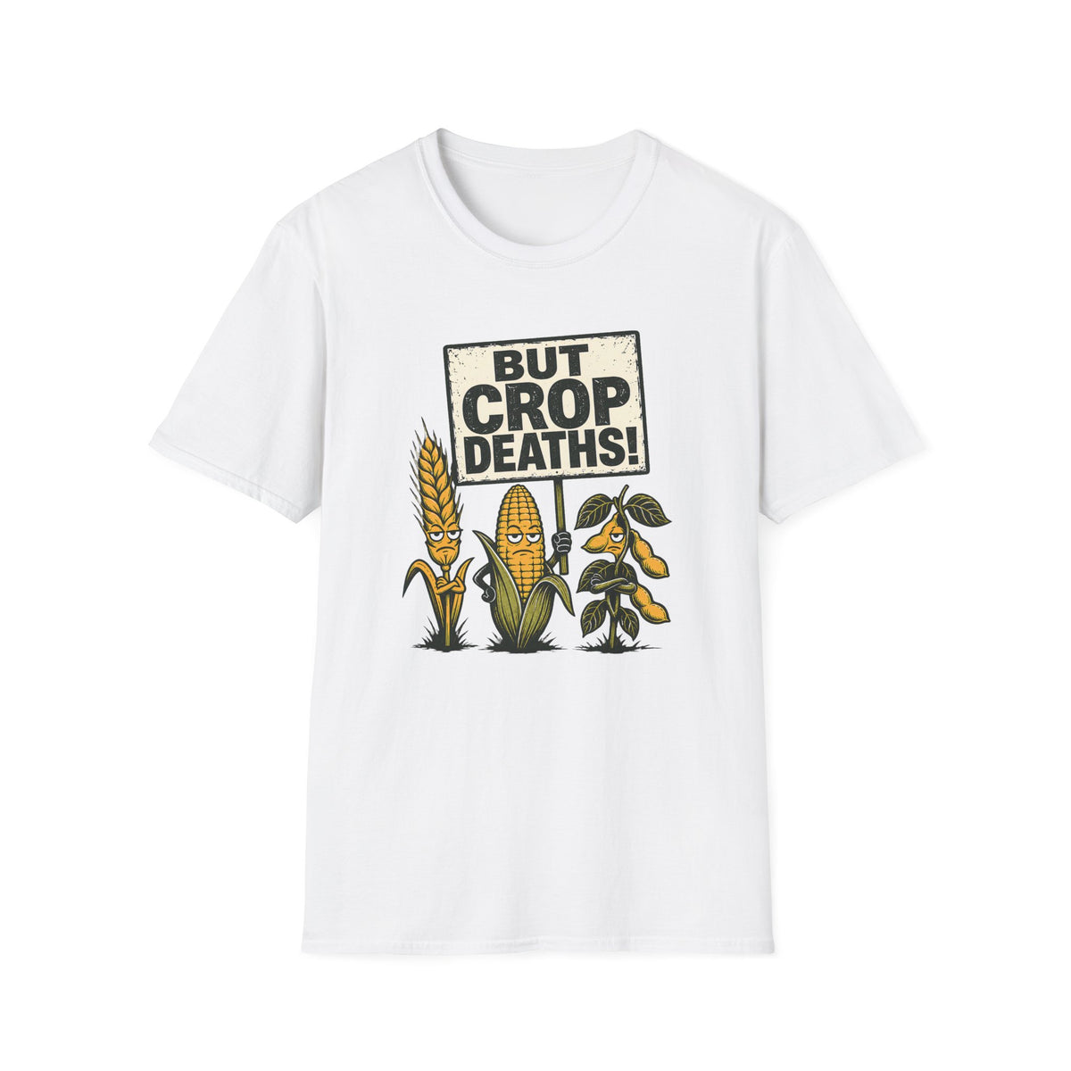 A white short-sleeve crewneck t-shirt featuring a graphic print of three cartoon crops (wheat, corn, and soybeans) holding a protest sign that reads 'BUT CROP DEATHS!'.