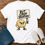 But Crop Deaths T-Shirt